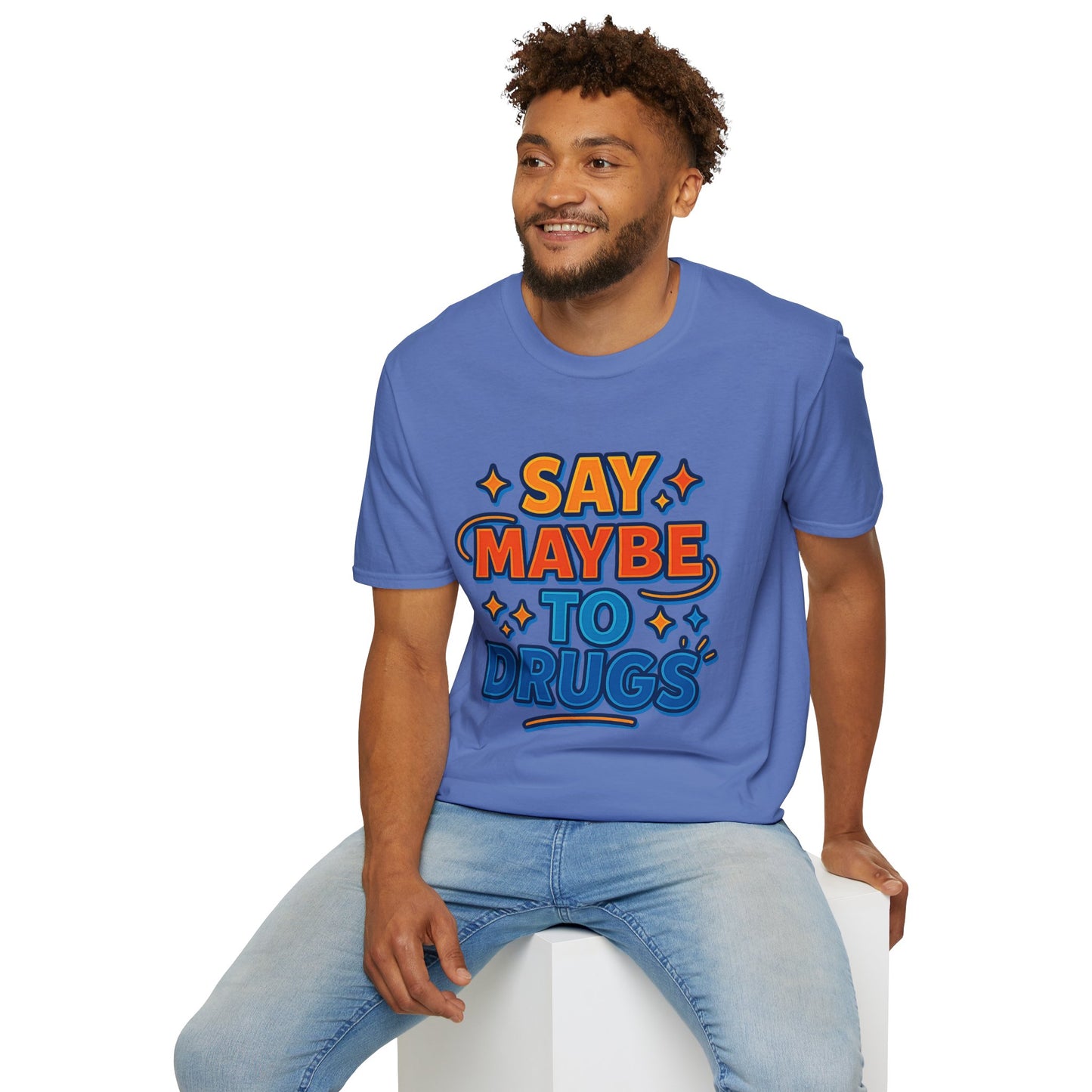 Say Maybe to Drugs Shirt – Funny Pro-Choice Humor Tee • Ironic Drug Awareness Shirt • Bold Stoner Graphic Tee • Gift for Weed Lovers