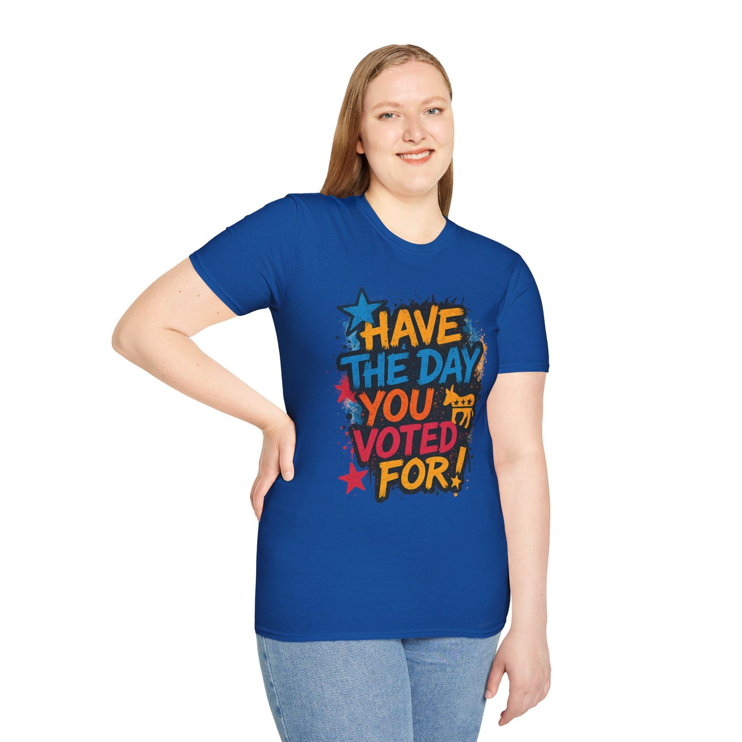 Have the Day You Voted For Shirt – Sarcastic Political T-Shirt • Funny Government Satire Tee • Retro Protest Graphic • Gift for Cynical Voters