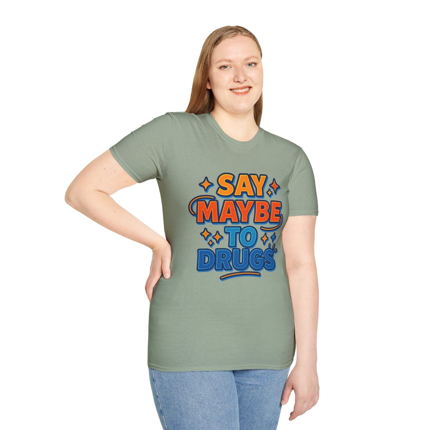 Say Maybe to Drugs Shirt – Funny Pro-Choice Humor Tee • Ironic Drug Awareness Shirt • Bold Stoner Graphic Tee • Gift for Weed Lovers