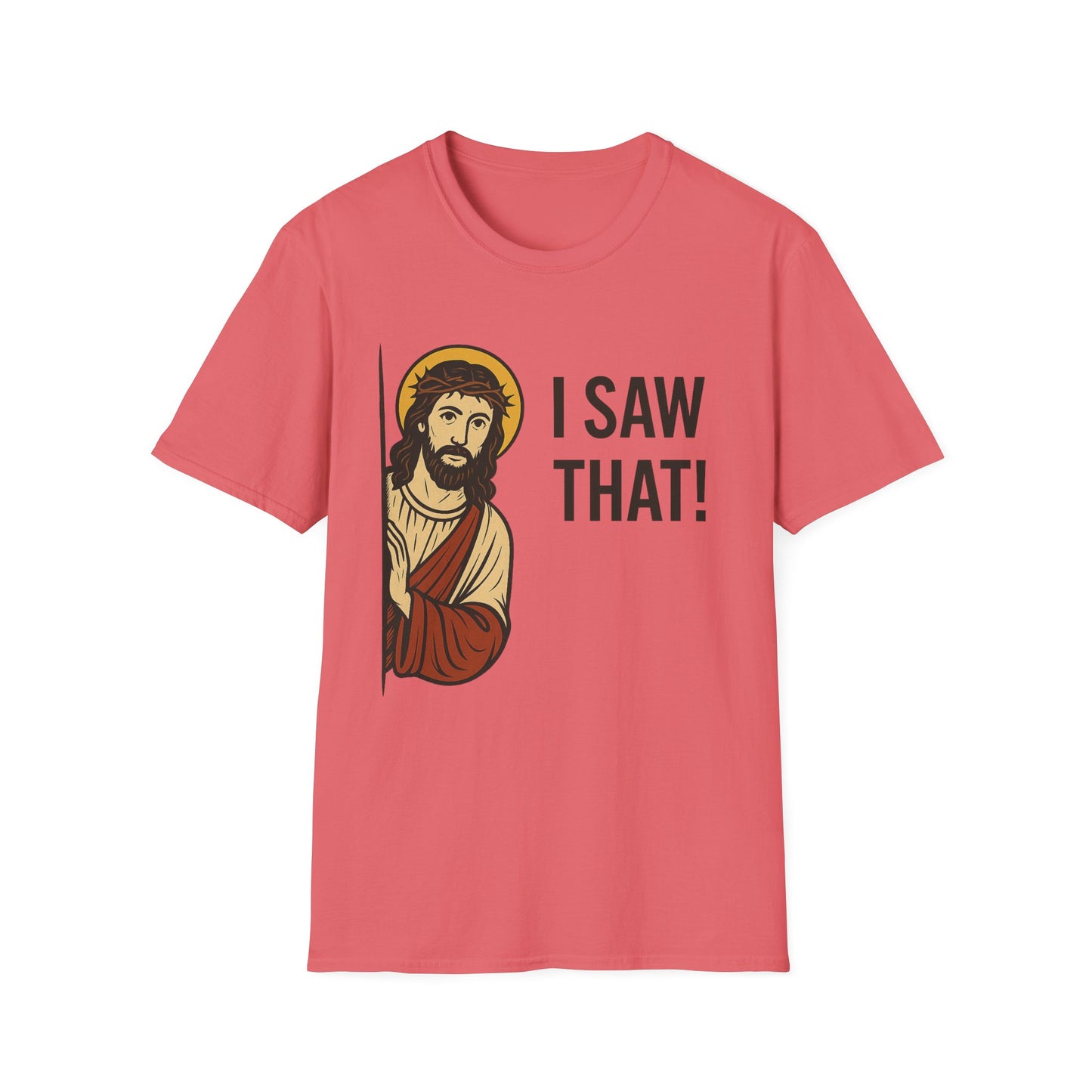 Funny Jesus Watching Shirt – I Saw That Religious Humor Tee – Christian Meme Graphic Tee – Gift for Church Friends and Sinners Alike