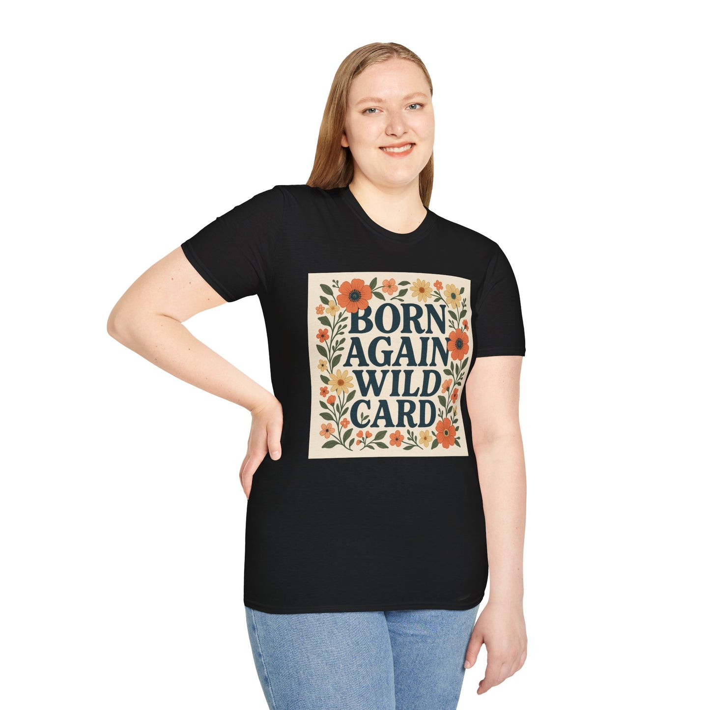 Born Again Wild Card T Shirt Funny Floral Retro Tee Gift for Chaotic Friends Free Spirit Shirt Rebellious Personality Shirt for Adults