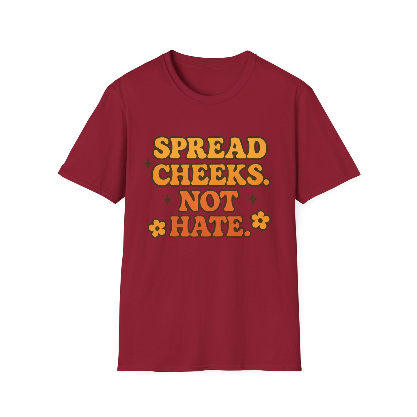 Spread Cheeks Not Hate Shirt – Funny Retro Naughty Hippie Tee for Adults – Gift for Freaky Friends, Sarcastic Souls, and Wild Peace Lovers
