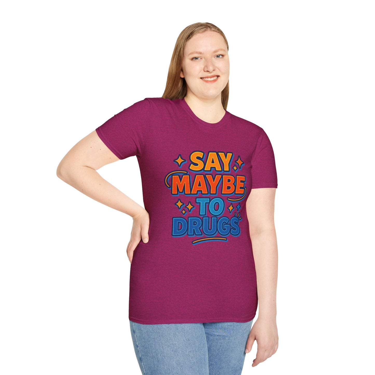 Say Maybe to Drugs Shirt – Funny Pro-Choice Humor Tee • Ironic Drug Awareness Shirt • Bold Stoner Graphic Tee • Gift for Weed Lovers