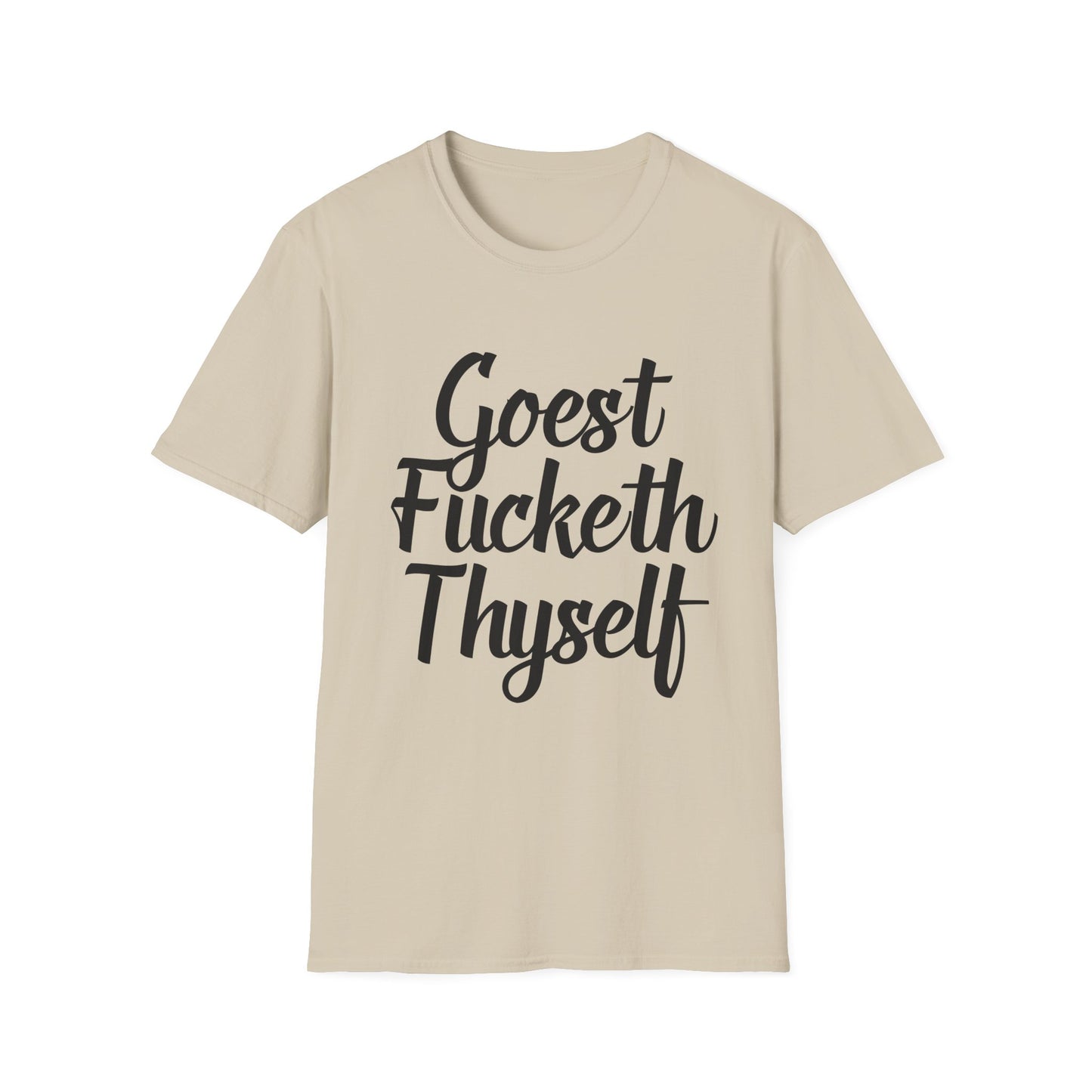 Goest Fucketh Thyself Shirt Funny Medieval Curse Tee Gift for Sarcastic People Savage Rude Humor Shirt for Unbothered Adults with Dark Attitudes