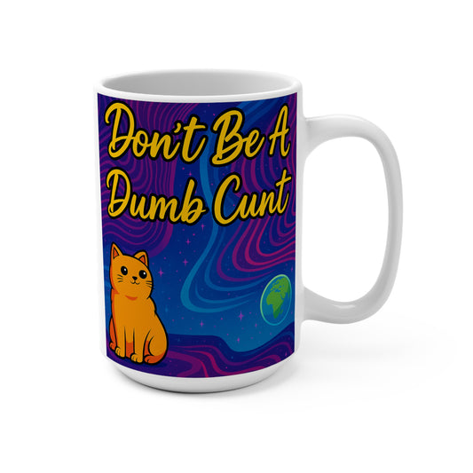 Don’t Be A Dumb Cunt Mug Funny Rude Cat Artwork Ceramic Coffee Cup Gift for Sarcastic Friends