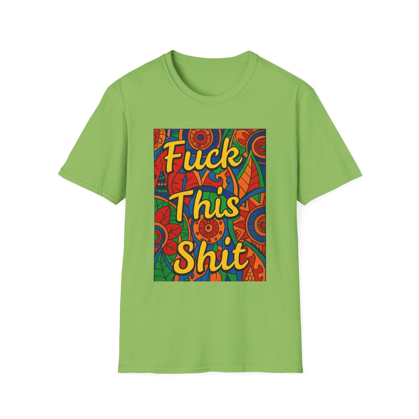 Vibrant Statement Tee - "Fuck This Shit" Unisex Softstyle T-Shirt, Casual Wear, Gift for Friends, Fun Graphic Shirt, Bold Expression