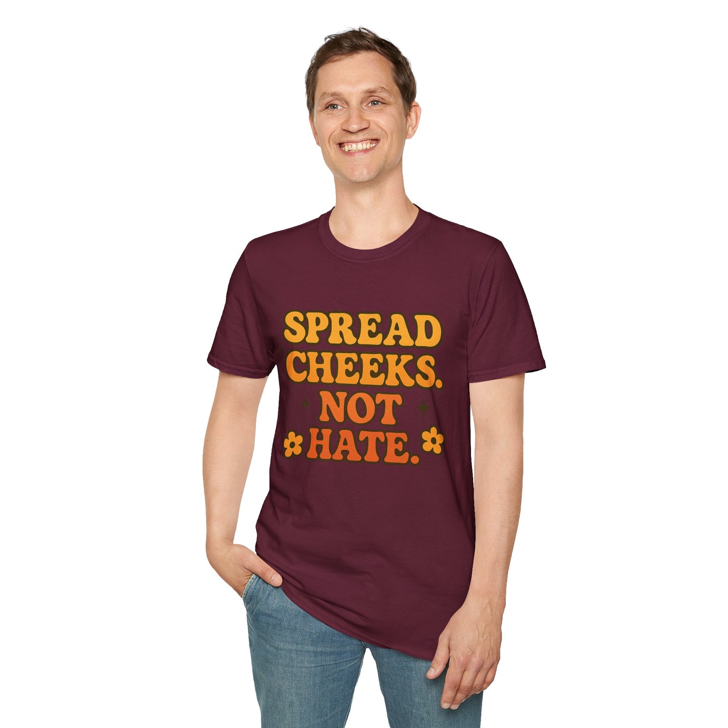 Spread Cheeks Not Hate Shirt – Funny Retro Naughty Hippie Tee for Adults – Gift for Freaky Friends, Sarcastic Souls, and Wild Peace Lovers