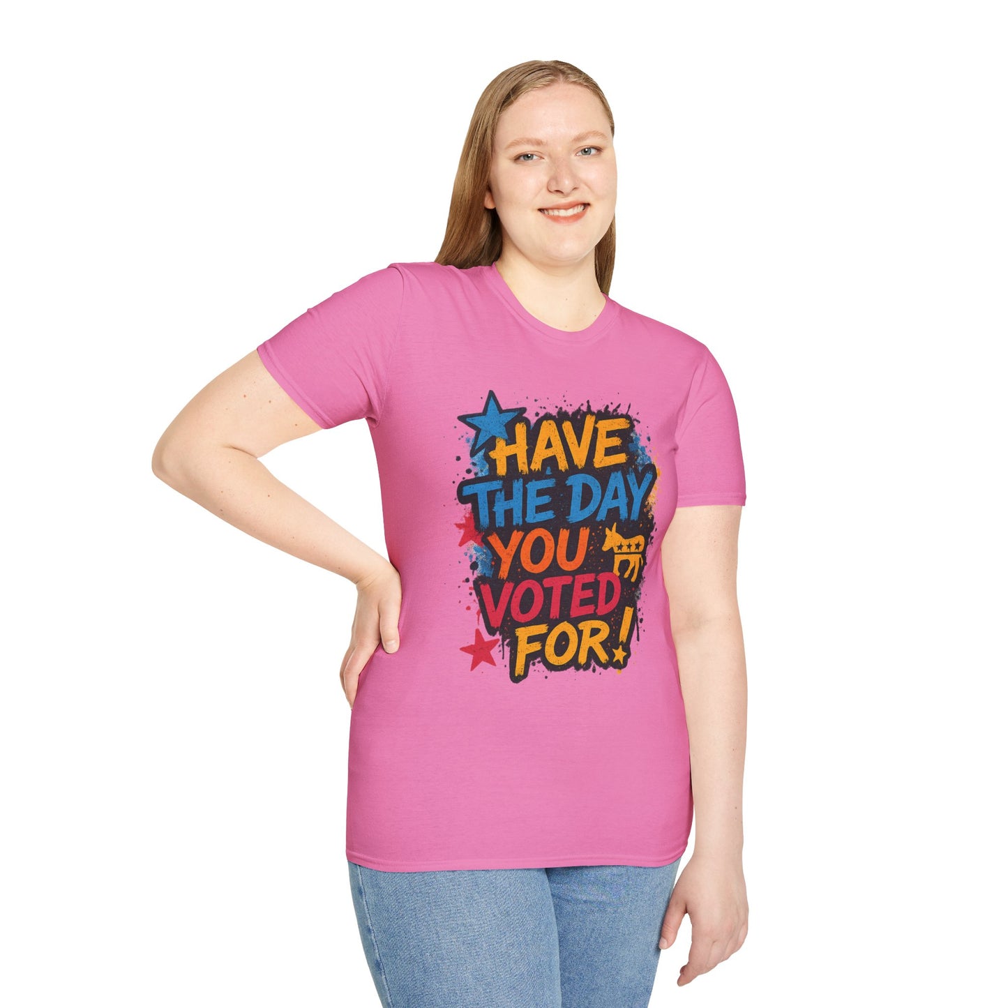 Have the Day You Voted For Shirt – Sarcastic Political T-Shirt • Funny Government Satire Tee • Retro Protest Graphic • Gift for Cynical Voters