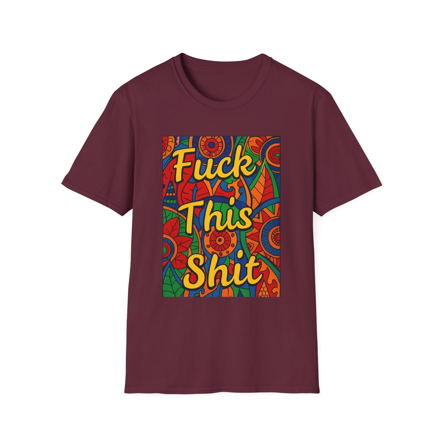 Vibrant Statement Tee - "Fuck This Shit" Unisex Softstyle T-Shirt, Casual Wear, Gift for Friends, Fun Graphic Shirt, Bold Expression