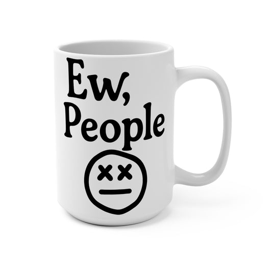 Ew People Coffee Mug – Anti Social Funny Cup, Introvert Humor 15oz Ceramic, Gift for Coworkers and Friends