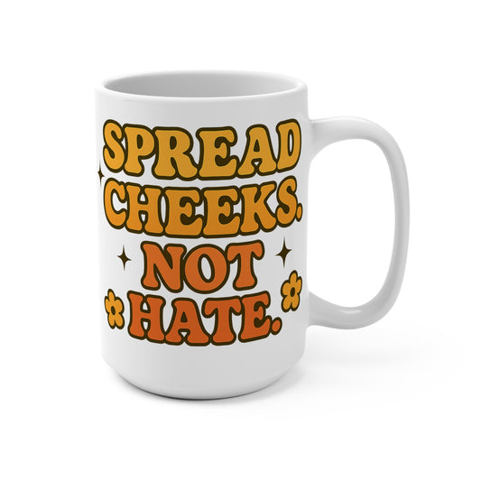 Spread Cheeks Not Hate Mug – Funny Retro Coffee Cup, Bold Hippie Humor Gift, Vintage 70s Aesthetic Mug