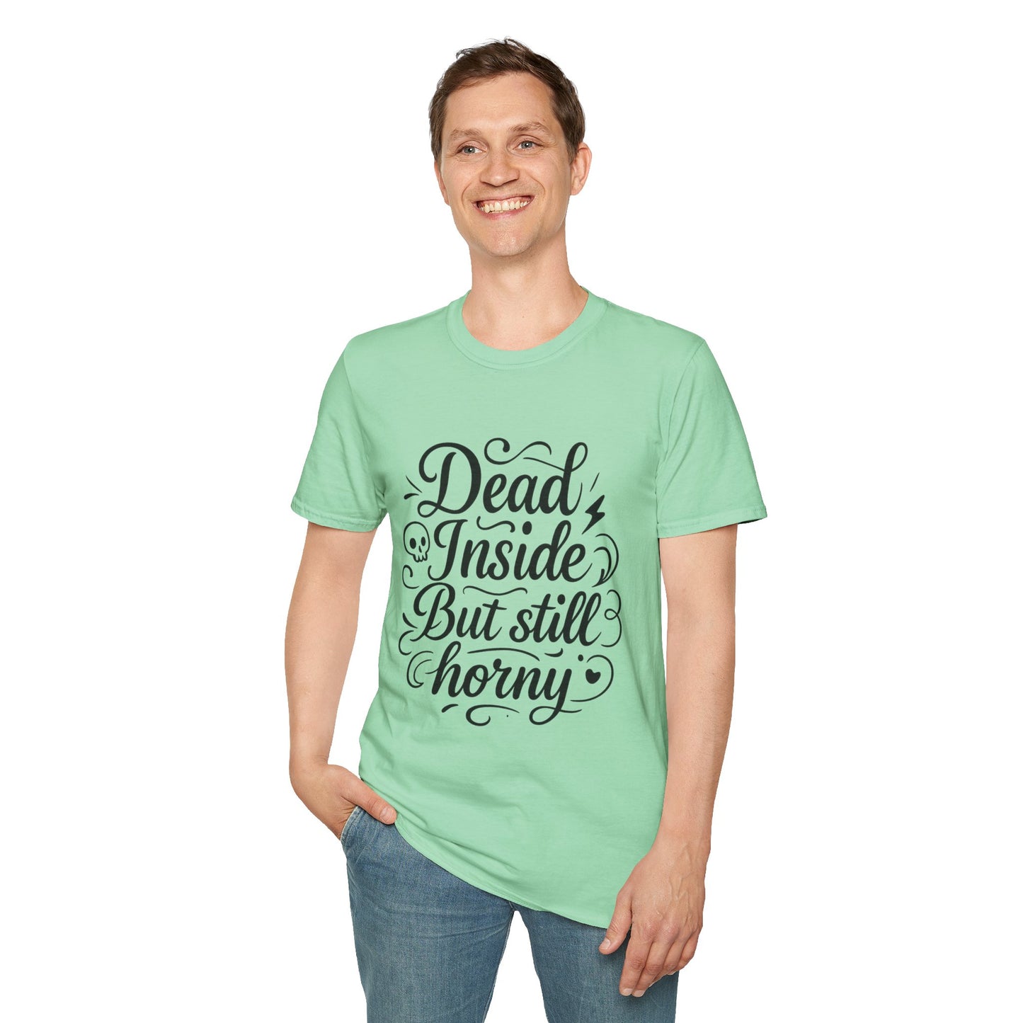 Dead Inside But Still Horny Shirt Funny Dark Humor Tee Gift for Sarcastic People Anti-Social Meme Lovers Morbid Jokes Shirt for Depressed Flirty Trolls