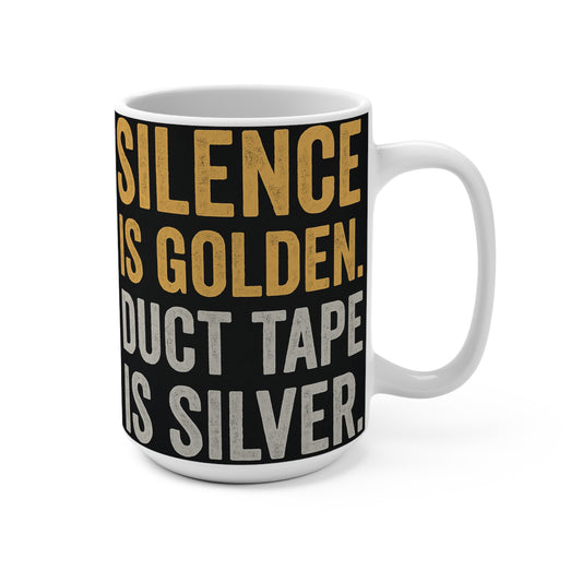 Silence Is Golden Duct Tape Is Silver Mug 15oz Funny Ceramic Coffee Cup Sarcastic Humor Gift For Coworkers Dark Comedy Office Coffee Mug