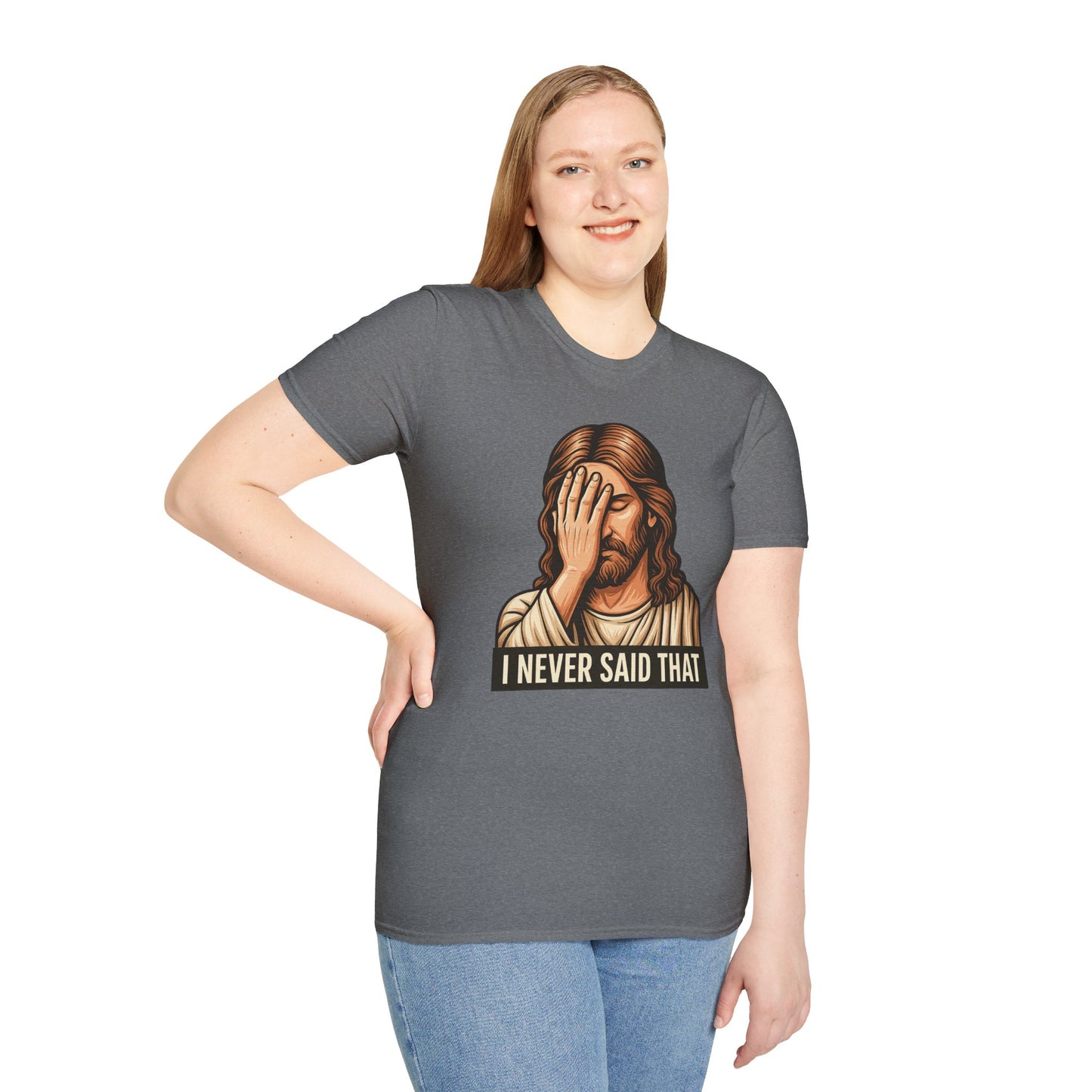 I Never Said That Jesus Shirt – Sarcastic Religious Parody Tee – Funny Christian Commentary Graphic – Gift for Church Cynics and Spiritual Smartmouths