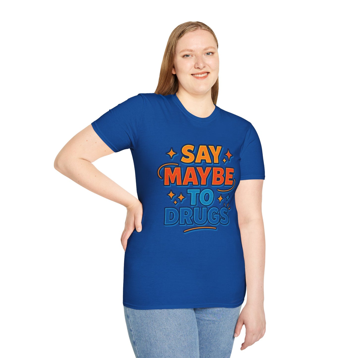 Say Maybe to Drugs Shirt – Funny Pro-Choice Humor Tee • Ironic Drug Awareness Shirt • Bold Stoner Graphic Tee • Gift for Weed Lovers