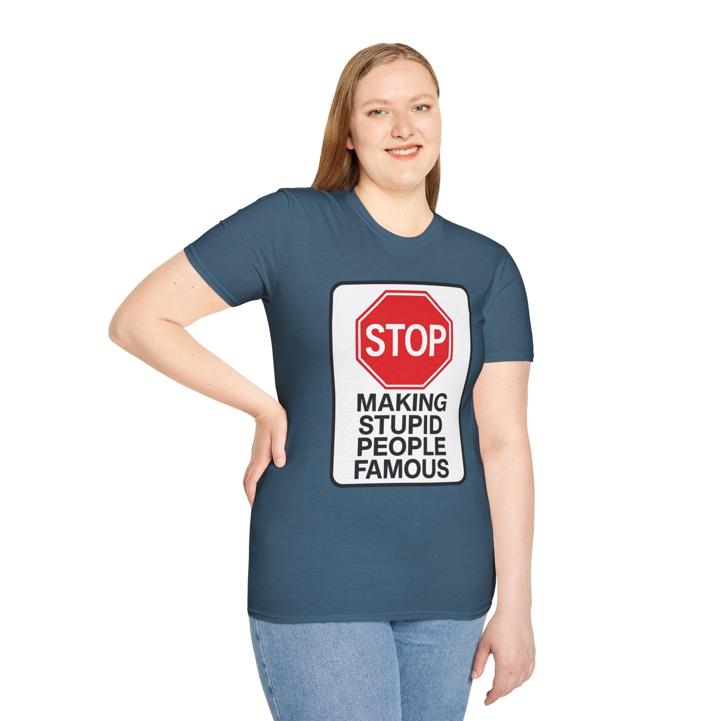 Funny Statement T-Shirt, Casual Tees for Friends, Gift for Birthdays, Stop Making Stupid People Famous, Humorous Apparel