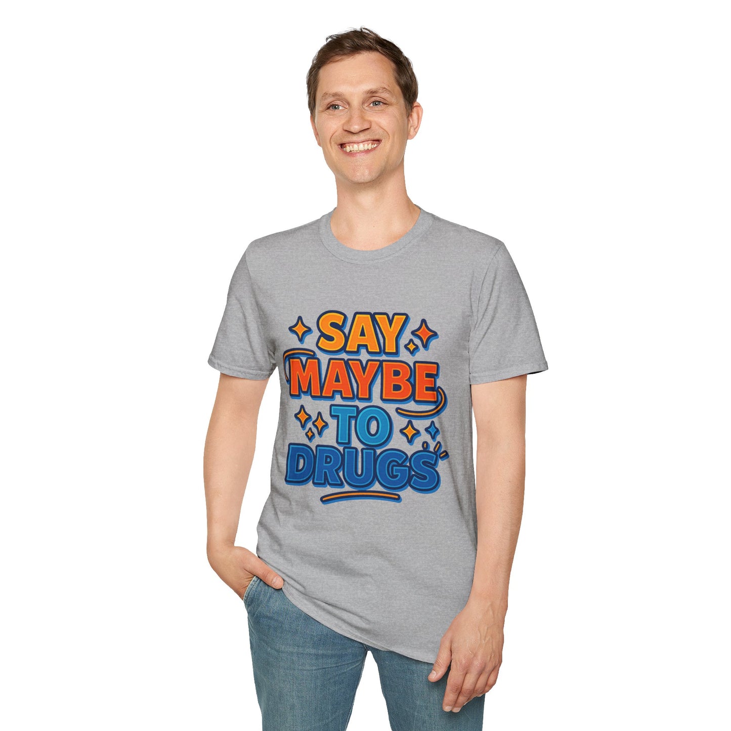 Say Maybe to Drugs Shirt – Funny Pro-Choice Humor Tee • Ironic Drug Awareness Shirt • Bold Stoner Graphic Tee • Gift for Weed Lovers