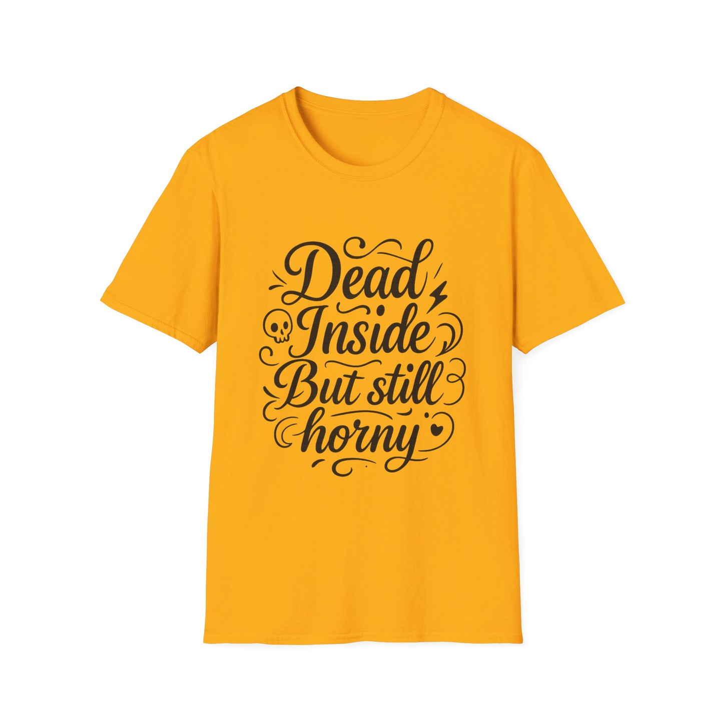 Dead Inside But Still Horny Shirt Funny Dark Humor Tee Gift for Sarcastic People Anti-Social Meme Lovers Morbid Jokes Shirt for Depressed Flirty Trolls