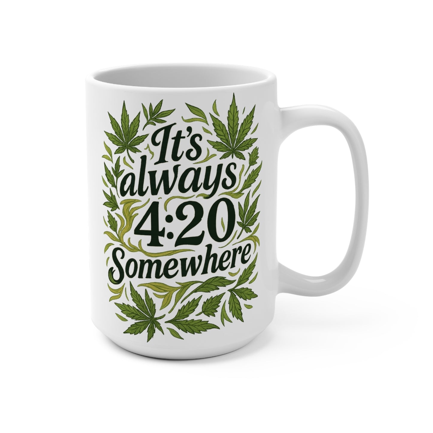 Funny Stoner Mug It’s Always 420 Somewhere Coffee Cup Cannabis Leaf Gift For Weed Lovers