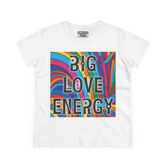 Big Love Energy Shirt – Colorful Women’s Graphic T-Shirt