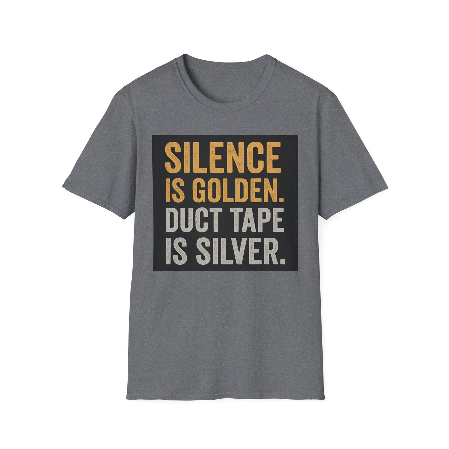 Funny Quote T-Shirt - Silence is Golden Duct Tape is Silver, Gift for Dad, Birthday Gift, Humorous Tee, Unisex Apparel, Casual Wear