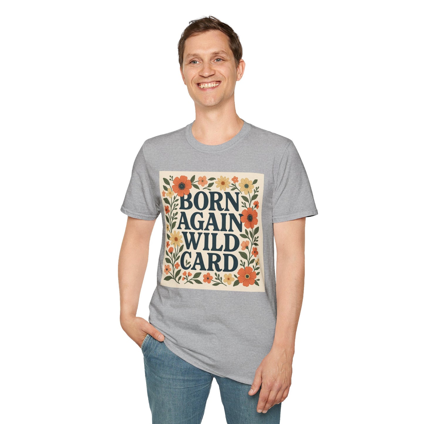 Born Again Wild Card T Shirt Funny Floral Retro Tee Gift for Chaotic Friends Free Spirit Shirt Rebellious Personality Shirt for Adults