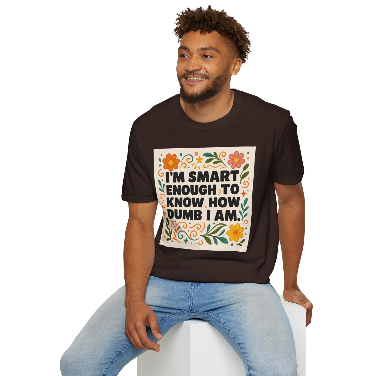 Funny Self-Aware T-Shirt – I’m Smart Enough to Know How Dumb I Am Tee – Gift for Overthinkers, Introverts, and Sarcastic Humor Fans
