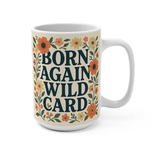 Born Again Wild Card Mug Funny Coffee Cup Floral Design Quirky Gift For Friends