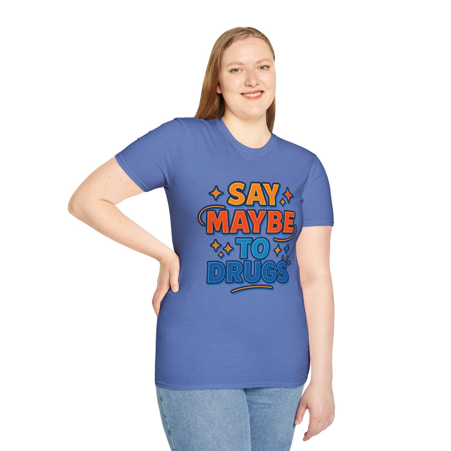 Say Maybe to Drugs Shirt – Funny Pro-Choice Humor Tee • Ironic Drug Awareness Shirt • Bold Stoner Graphic Tee • Gift for Weed Lovers