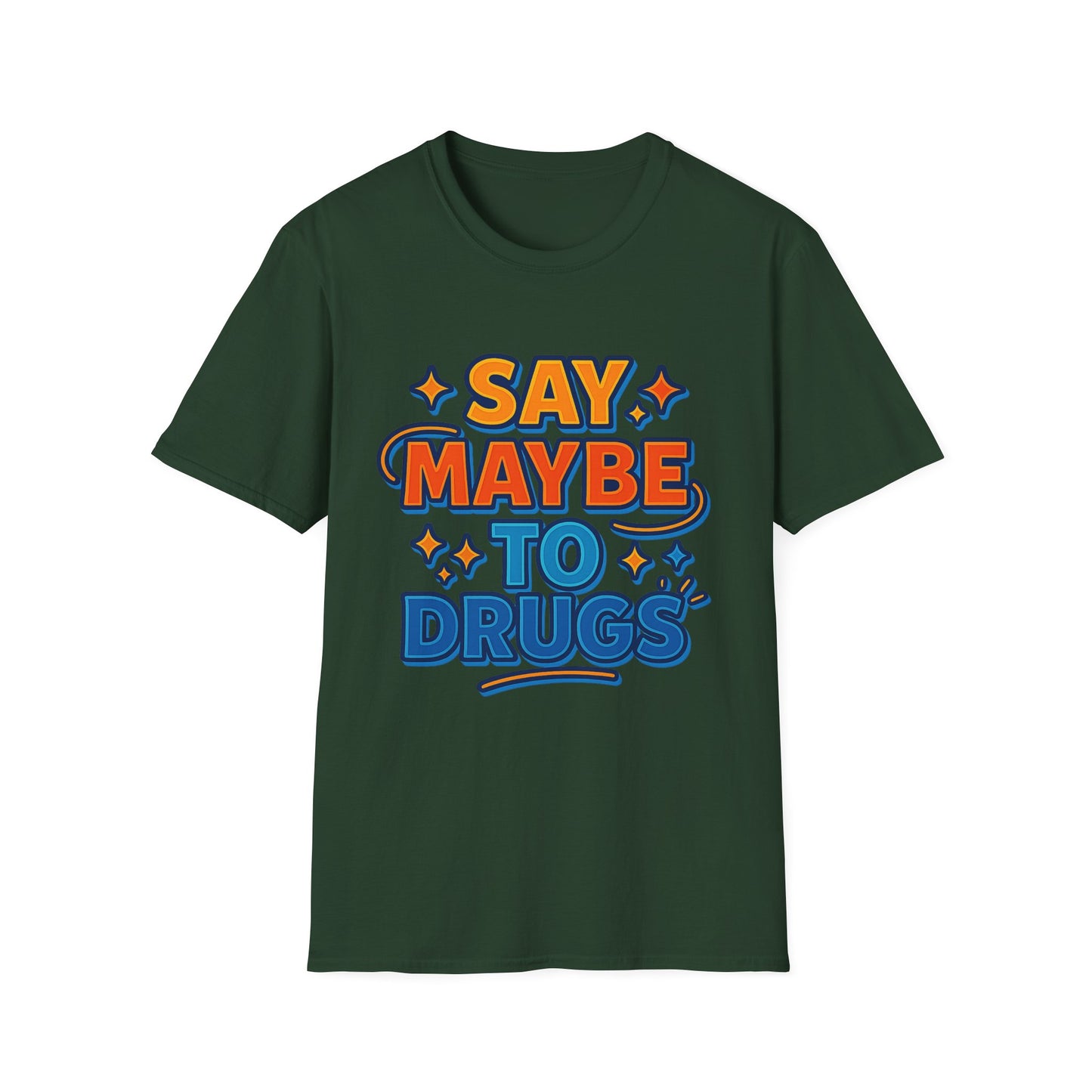 Say Maybe to Drugs Shirt – Funny Pro-Choice Humor Tee • Ironic Drug Awareness Shirt • Bold Stoner Graphic Tee • Gift for Weed Lovers