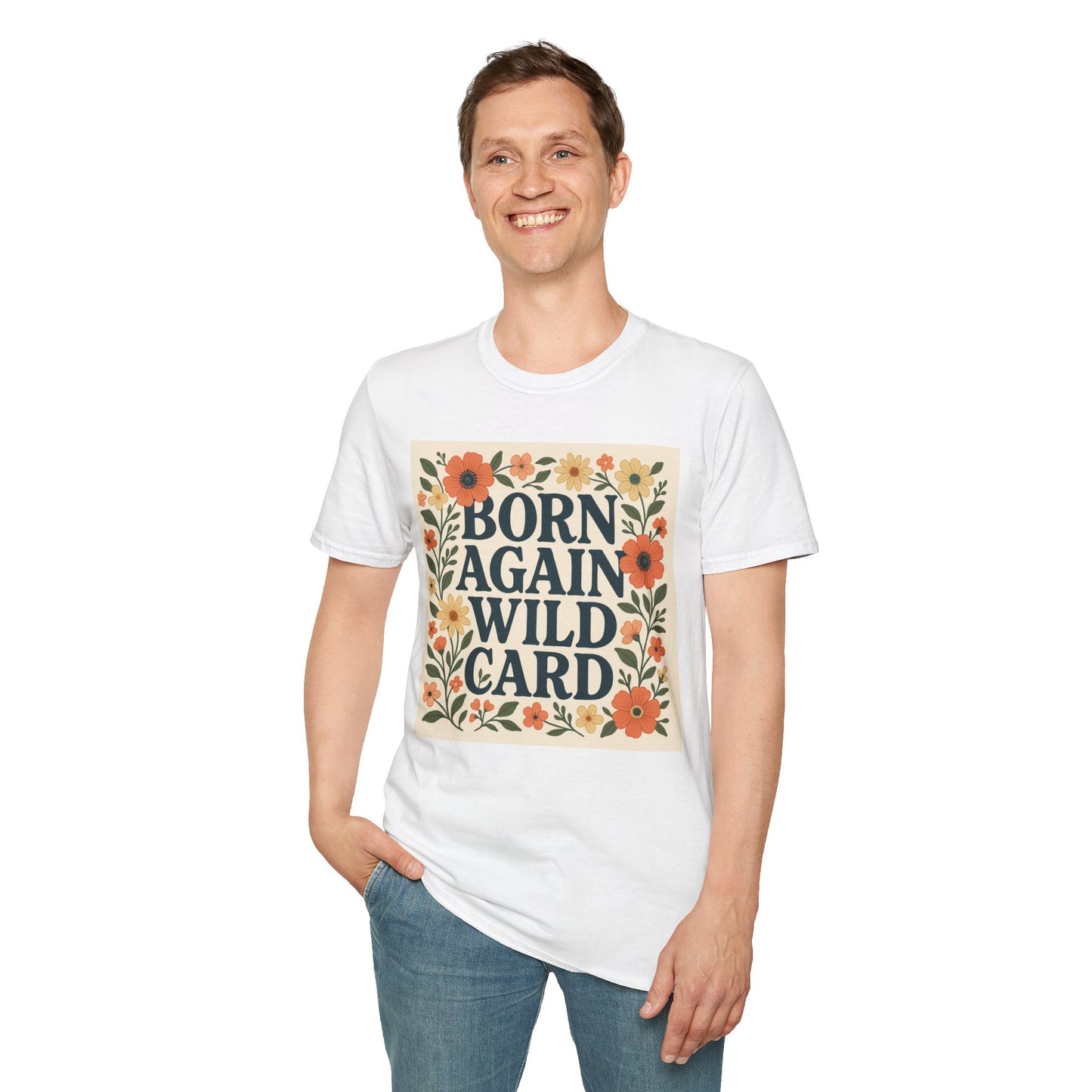 Born Again Wild Card T Shirt Funny Floral Retro Tee Gift for Chaotic Friends Free Spirit Shirt Rebellious Personality Shirt for Adults