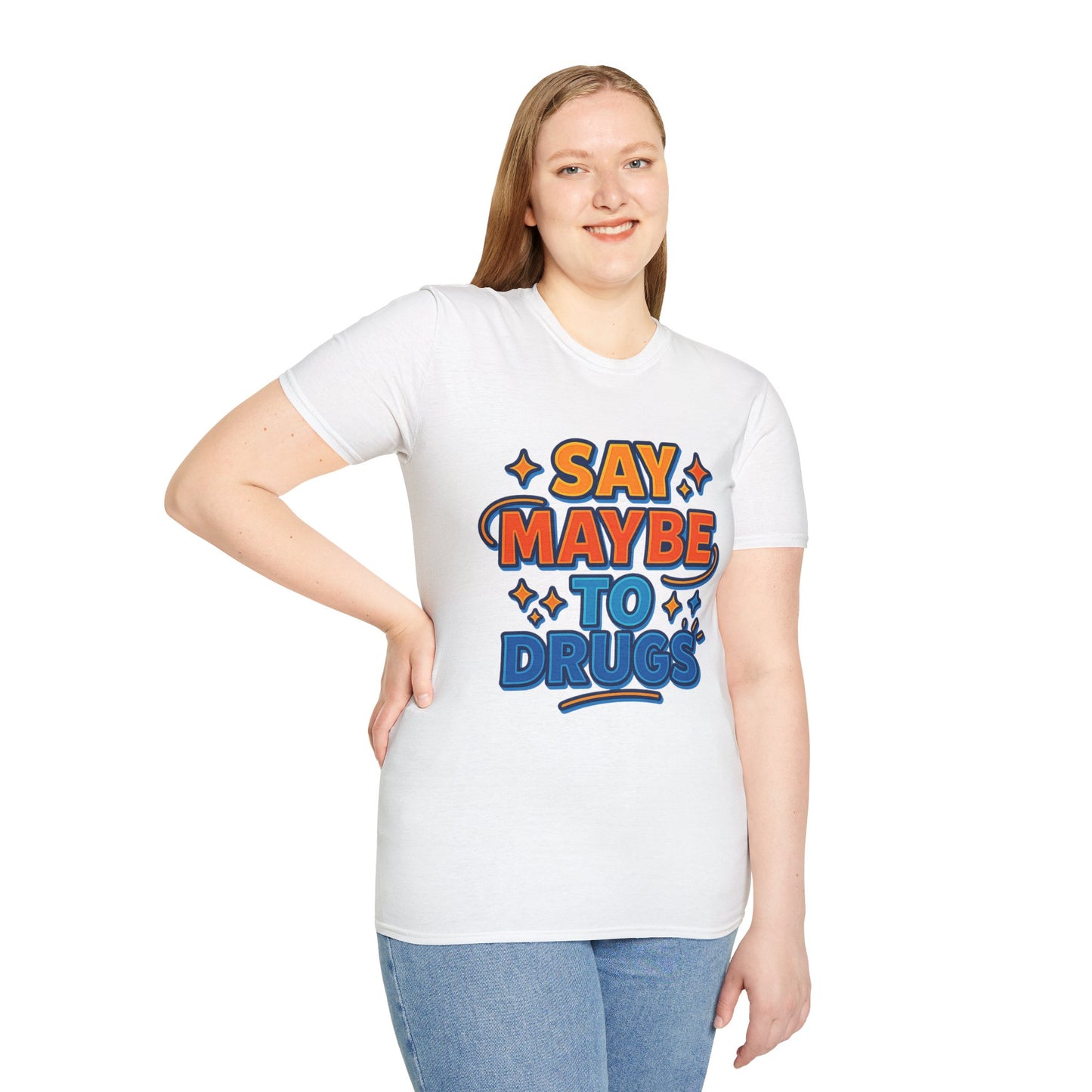 Say Maybe to Drugs Shirt – Funny Pro-Choice Humor Tee • Ironic Drug Awareness Shirt • Bold Stoner Graphic Tee • Gift for Weed Lovers
