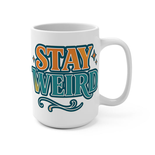 Stay Weird Coffee Mug 15oz Ceramic Cup Retro Typography Gift For Friends Funny Positive Drinkware Quirky Office Humor ClancyTees Coffee Cup