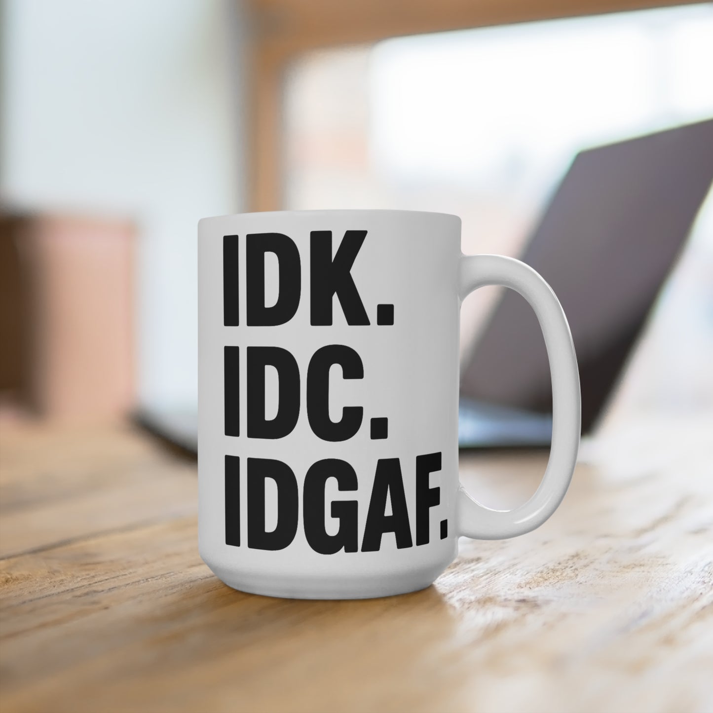 IDK IDC IDGAF Coffee Mug 15oz Sarcastic Ceramic Cup Funny Rude Mug Humor Gift For Coworkers Petty Office Coffee Cup with Bold Attitude