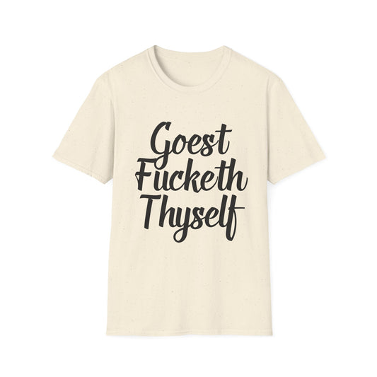 Goest Fucketh Thyself Shirt Funny Medieval Curse Tee Gift for Sarcastic People Savage Rude Humor Shirt for Unbothered Adults with Dark Attitudes