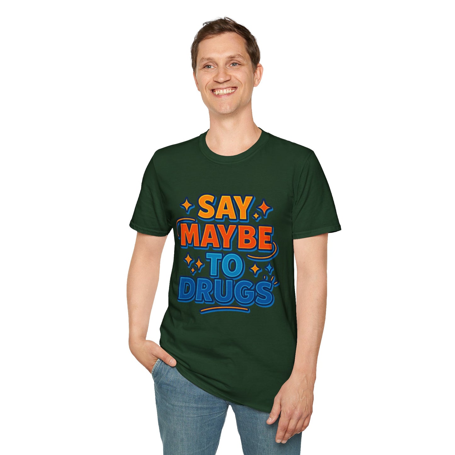 Say Maybe to Drugs Shirt – Funny Pro-Choice Humor Tee • Ironic Drug Awareness Shirt • Bold Stoner Graphic Tee • Gift for Weed Lovers