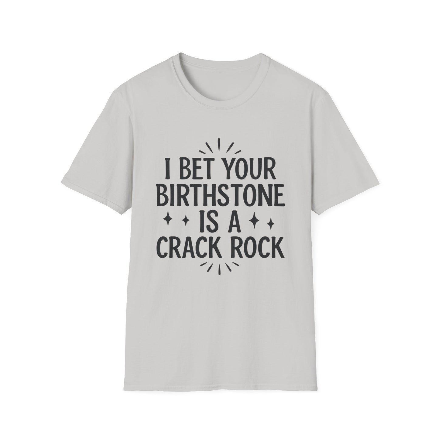 Crack Rock Birthstone Shirt – Funny Insult Tee – Gift for Petty Friends, Sarcastic Adults, and People Who Love Dark Humor