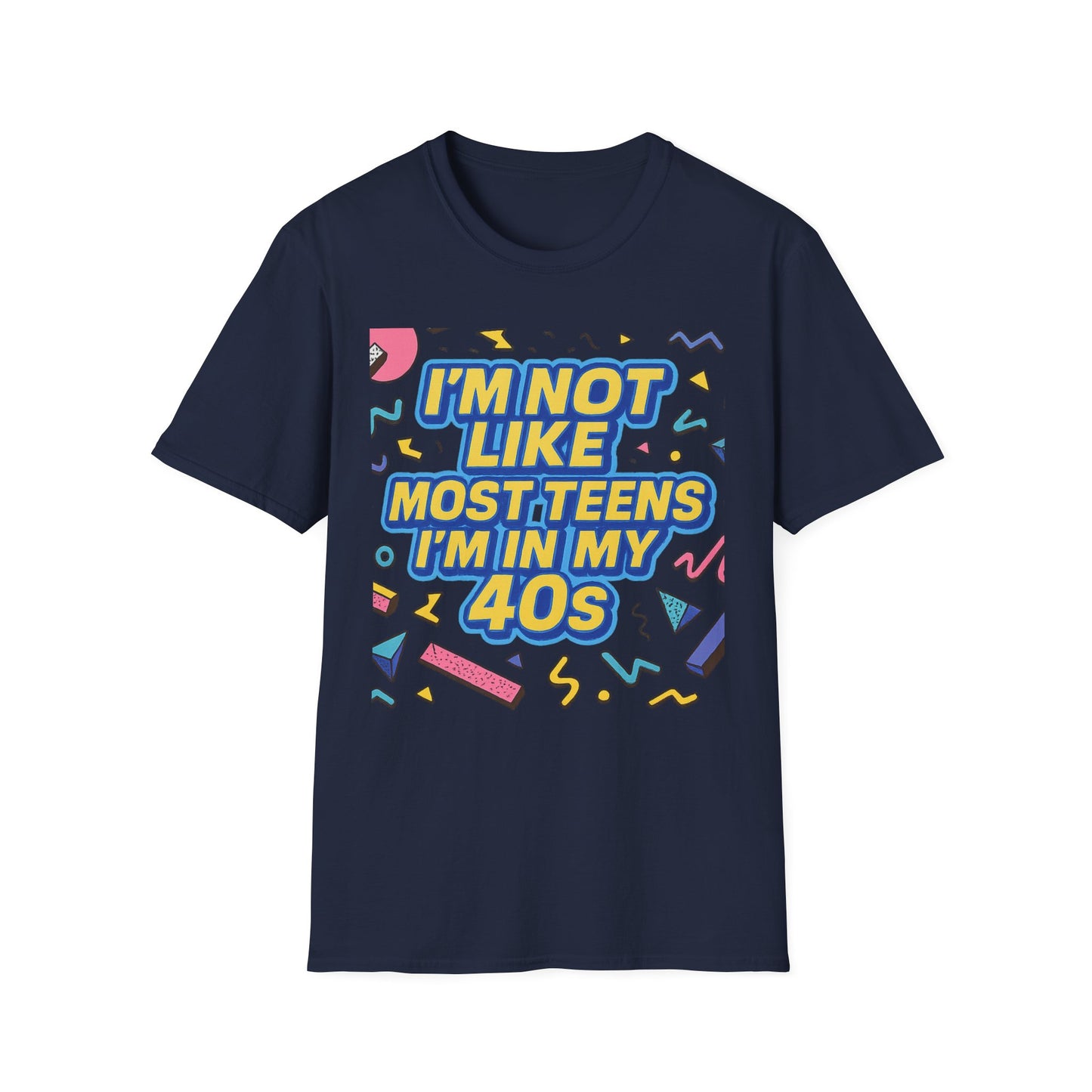 I’m Not Like Most Teens I’m in My 40s Shirt Funny Retro Tee Gift for Middle Aged Millennials Gen X Humor Nostalgia Shirt for Aging with Attitude