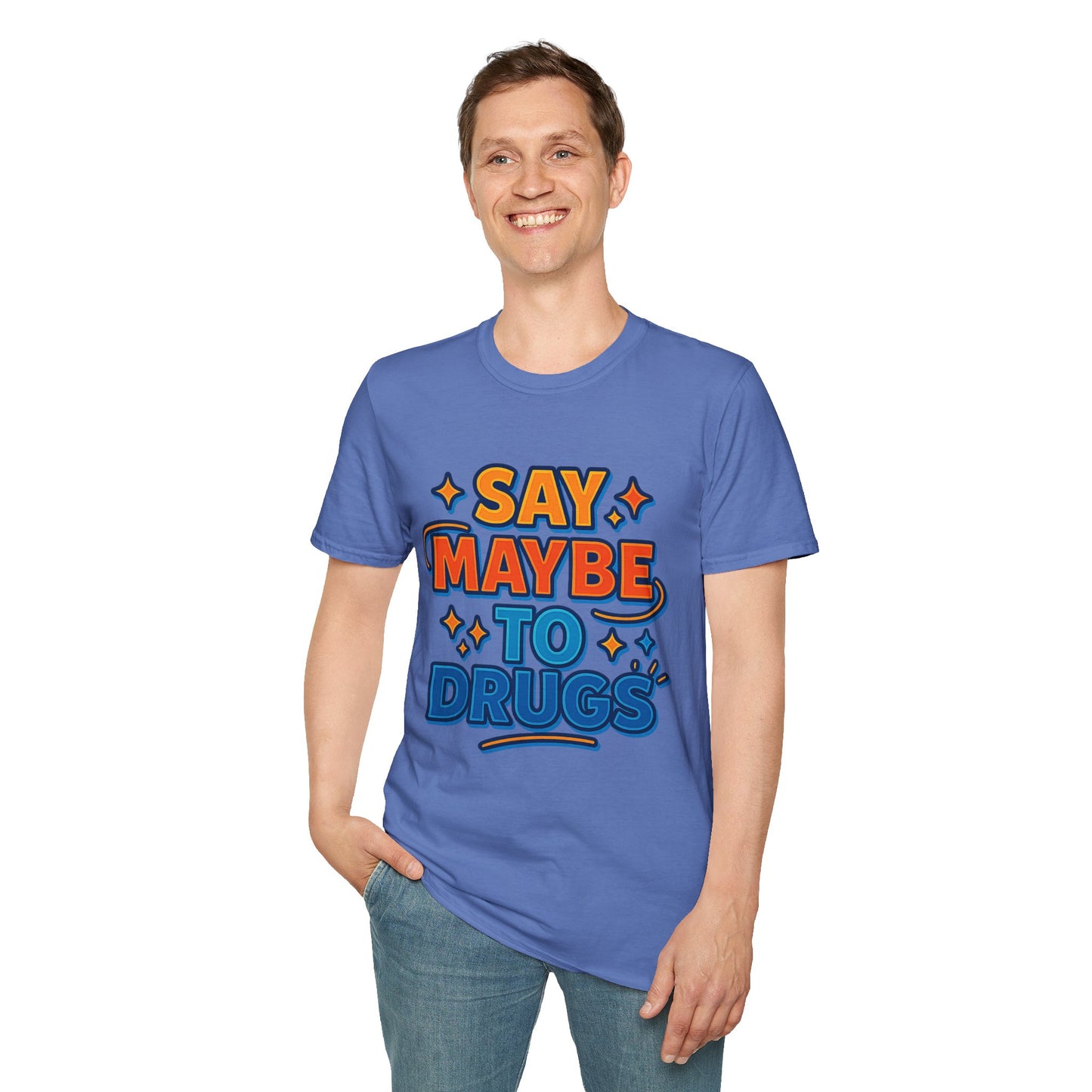 Say Maybe to Drugs Shirt – Funny Pro-Choice Humor Tee • Ironic Drug Awareness Shirt • Bold Stoner Graphic Tee • Gift for Weed Lovers