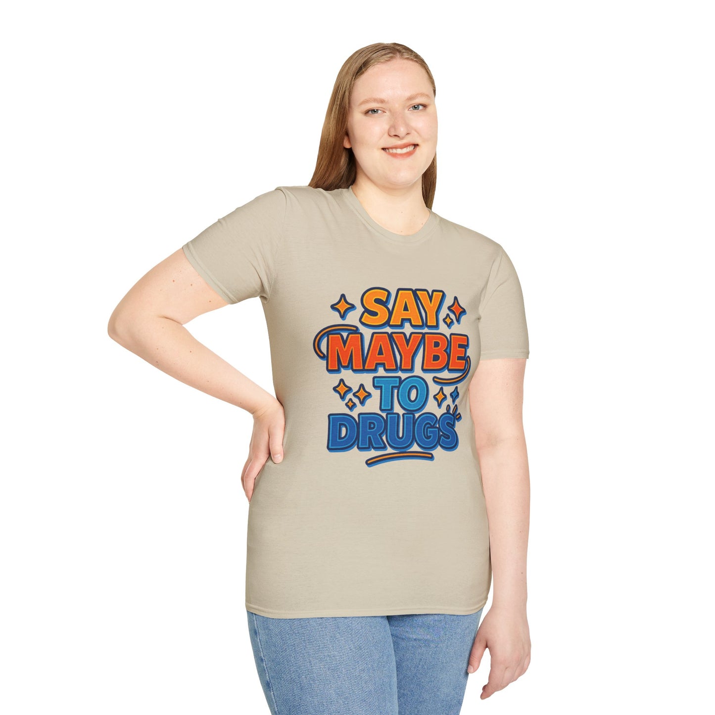 Say Maybe to Drugs Shirt – Funny Pro-Choice Humor Tee • Ironic Drug Awareness Shirt • Bold Stoner Graphic Tee • Gift for Weed Lovers