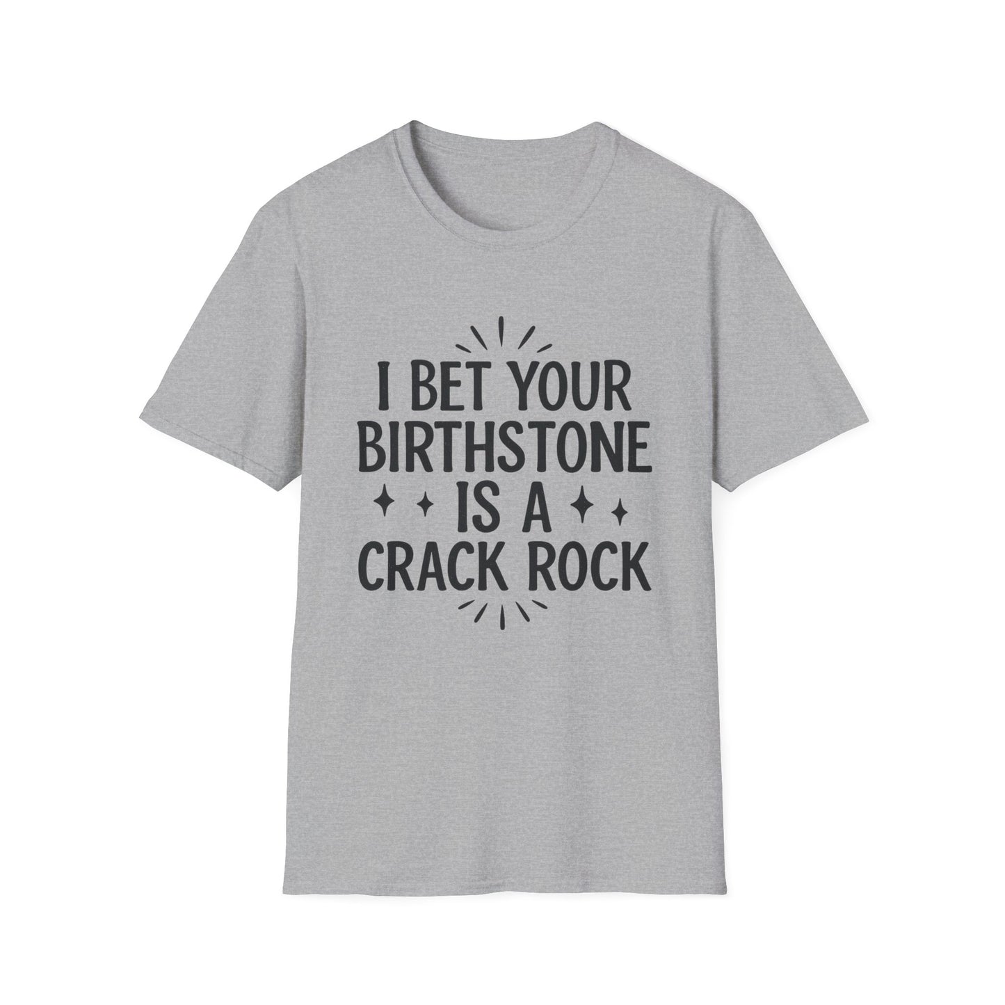 Crack Rock Birthstone Shirt – Funny Insult Tee – Gift for Petty Friends, Sarcastic Adults, and People Who Love Dark Humor