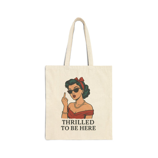 Thrilled To Be Here Tote Bag Canvas Reusable Eco Friendly Sarcastic Retro Art