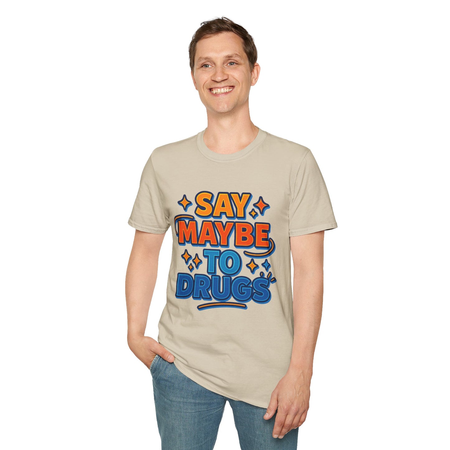 Say Maybe to Drugs Shirt – Funny Pro-Choice Humor Tee • Ironic Drug Awareness Shirt • Bold Stoner Graphic Tee • Gift for Weed Lovers