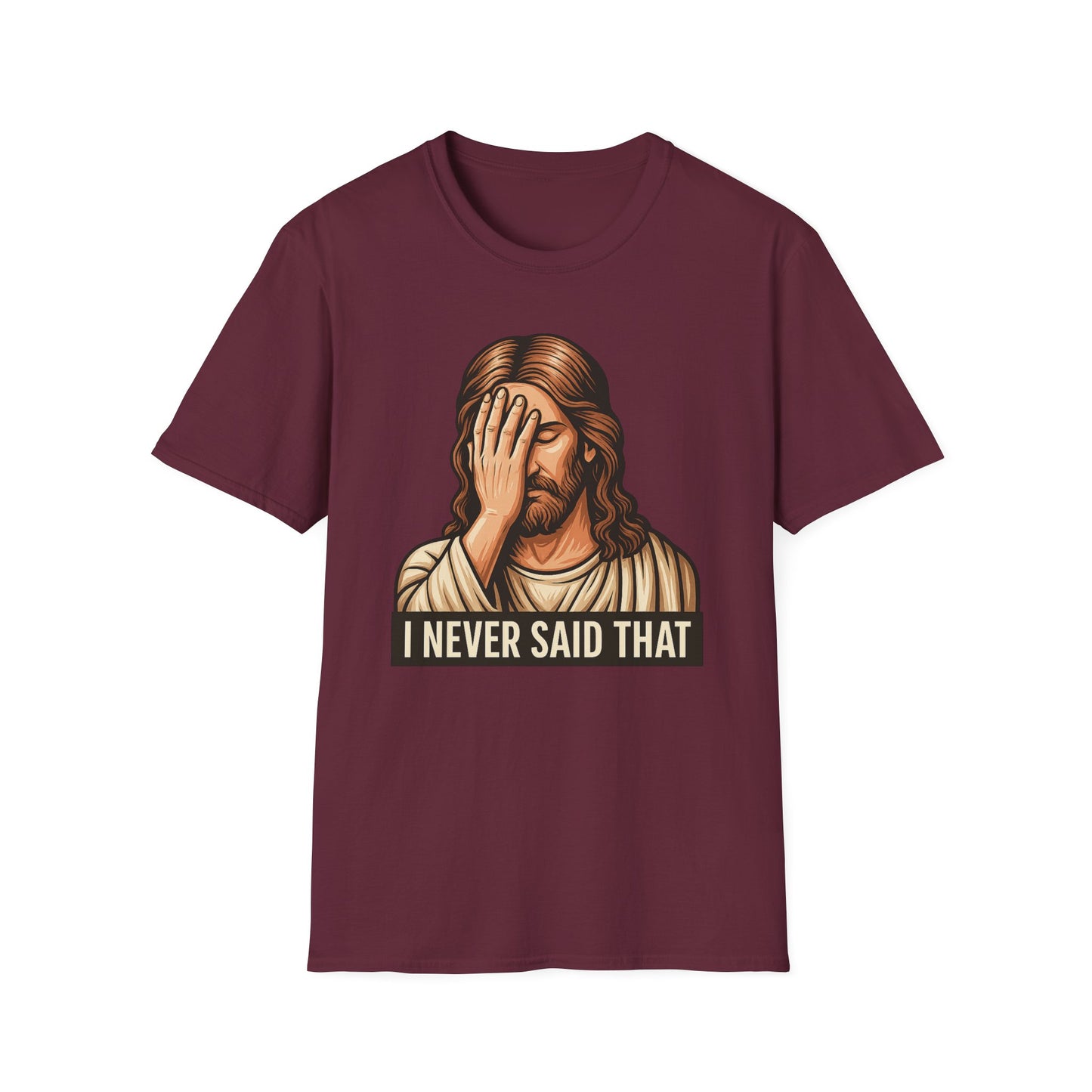 I Never Said That Jesus Shirt – Sarcastic Religious Parody Tee – Funny Christian Commentary Graphic – Gift for Church Cynics and Spiritual Smartmouths