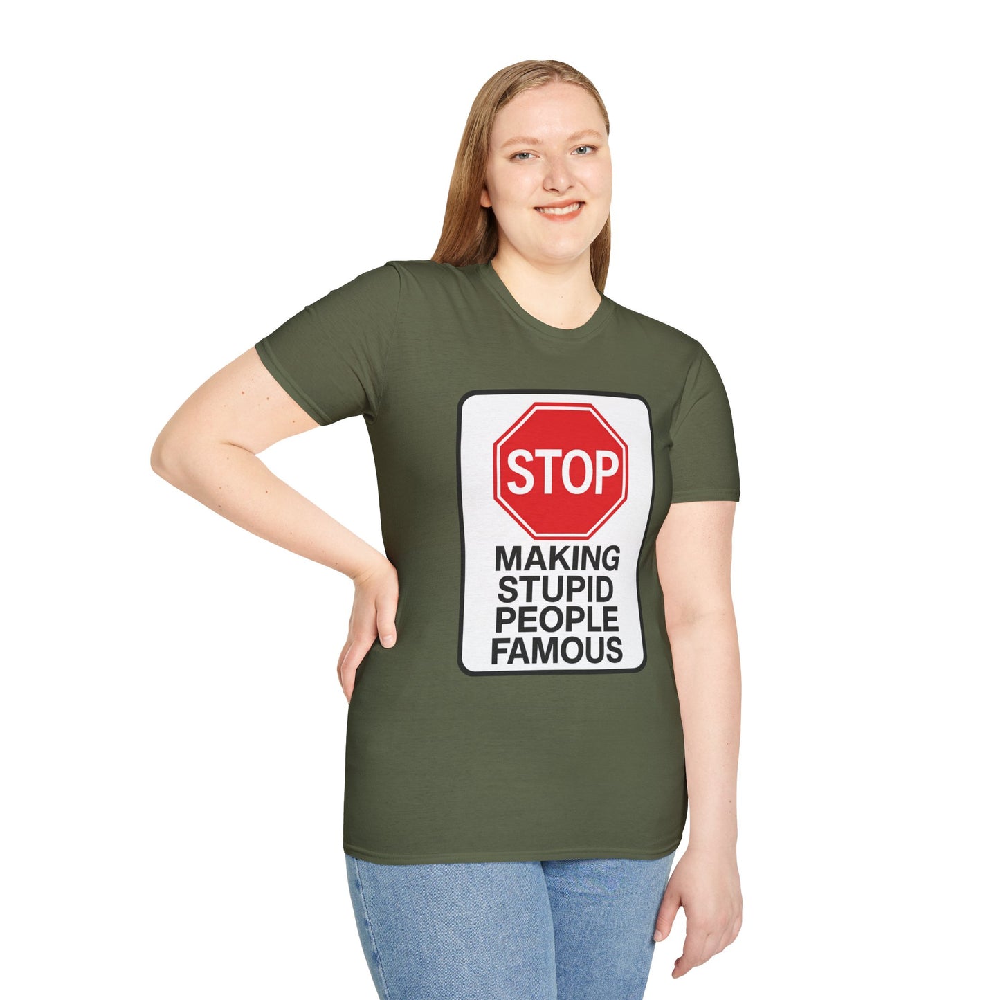 Funny Statement T-Shirt, Casual Tees for Friends, Gift for Birthdays, Stop Making Stupid People Famous, Humorous Apparel