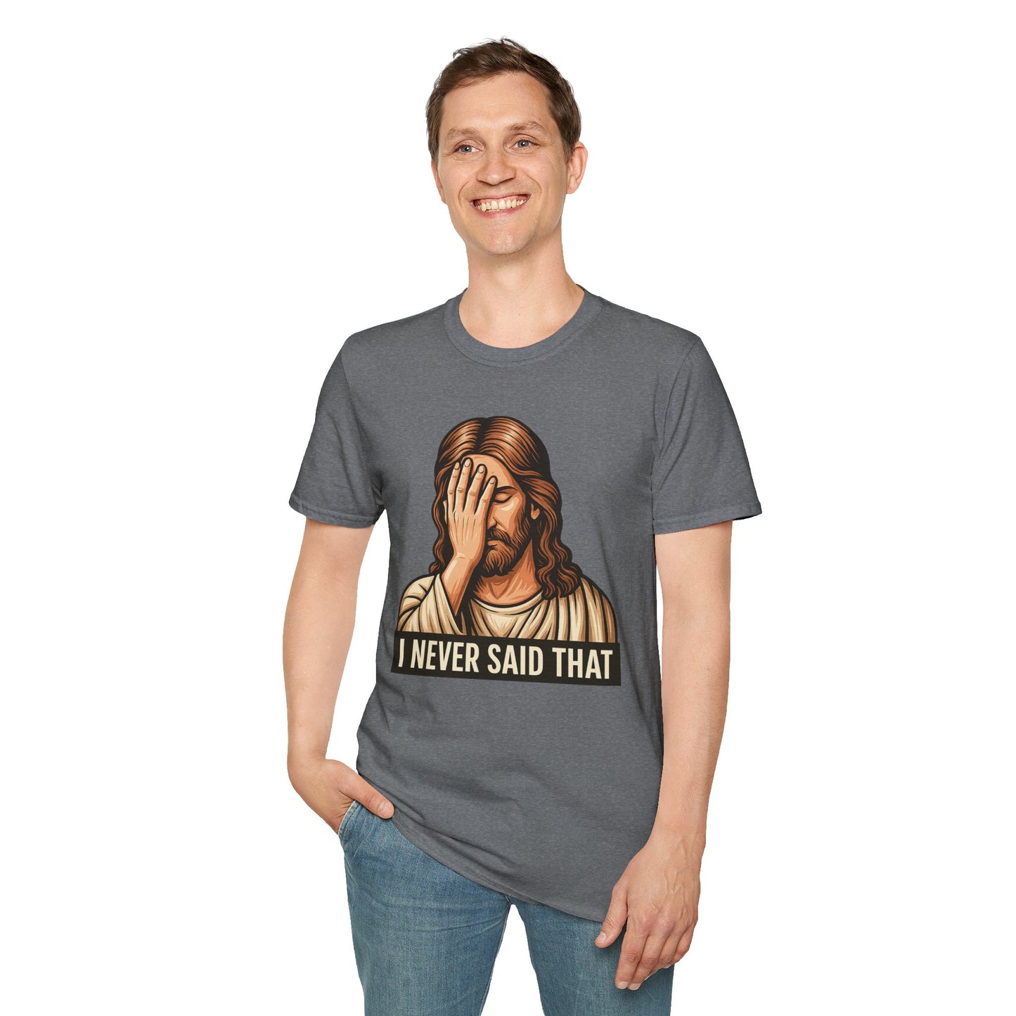 I Never Said That Jesus Shirt – Sarcastic Religious Parody Tee – Funny Christian Commentary Graphic – Gift for Church Cynics and Spiritual Smartmouths
