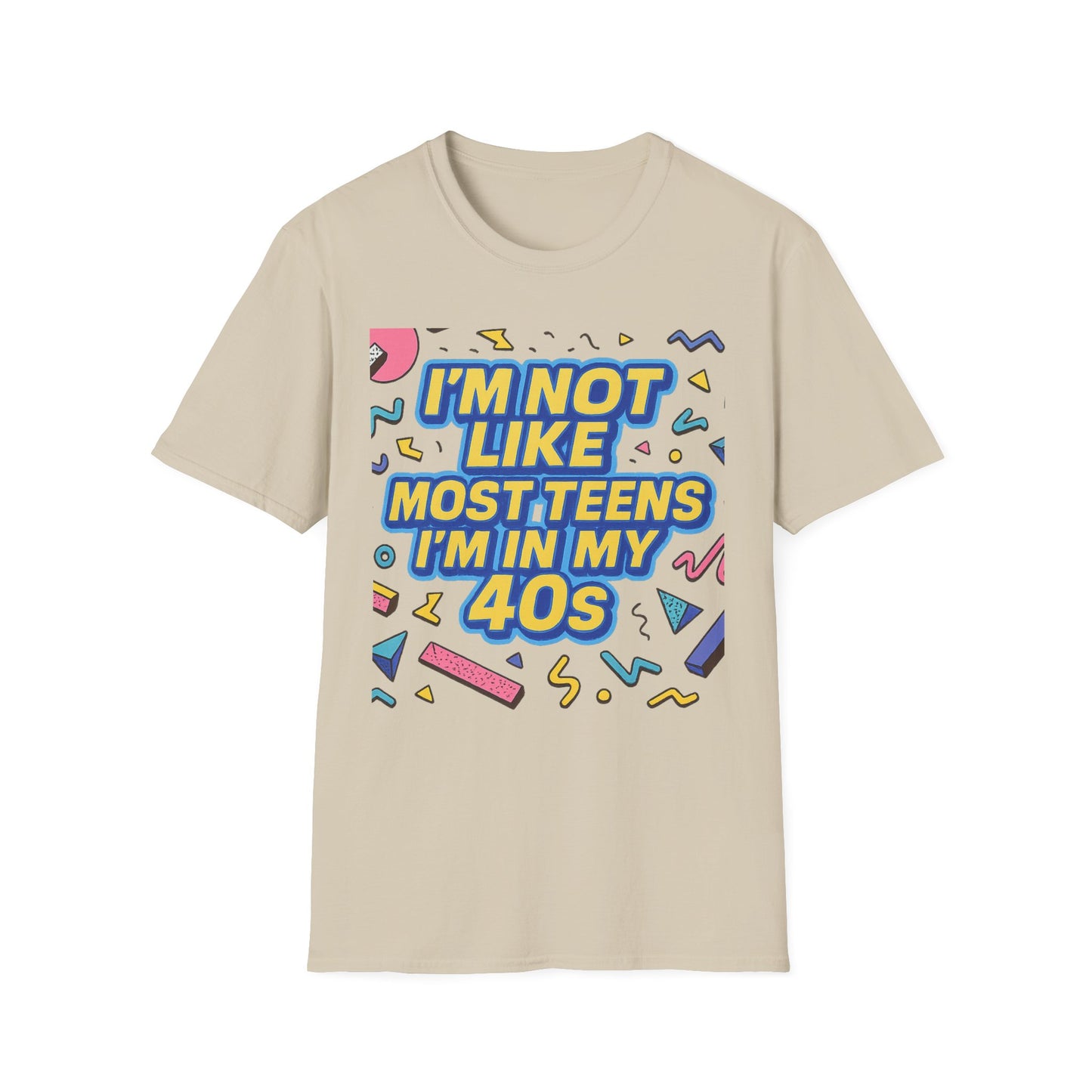I’m Not Like Most Teens I’m in My 40s Shirt Funny Retro Tee Gift for Middle Aged Millennials Gen X Humor Nostalgia Shirt for Aging with Attitude