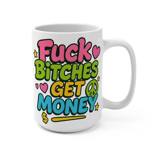 Fuck Bitches Get Money Mug Funny Coffee Cup Bold Graphic Humor Ceramic Gift For Friends