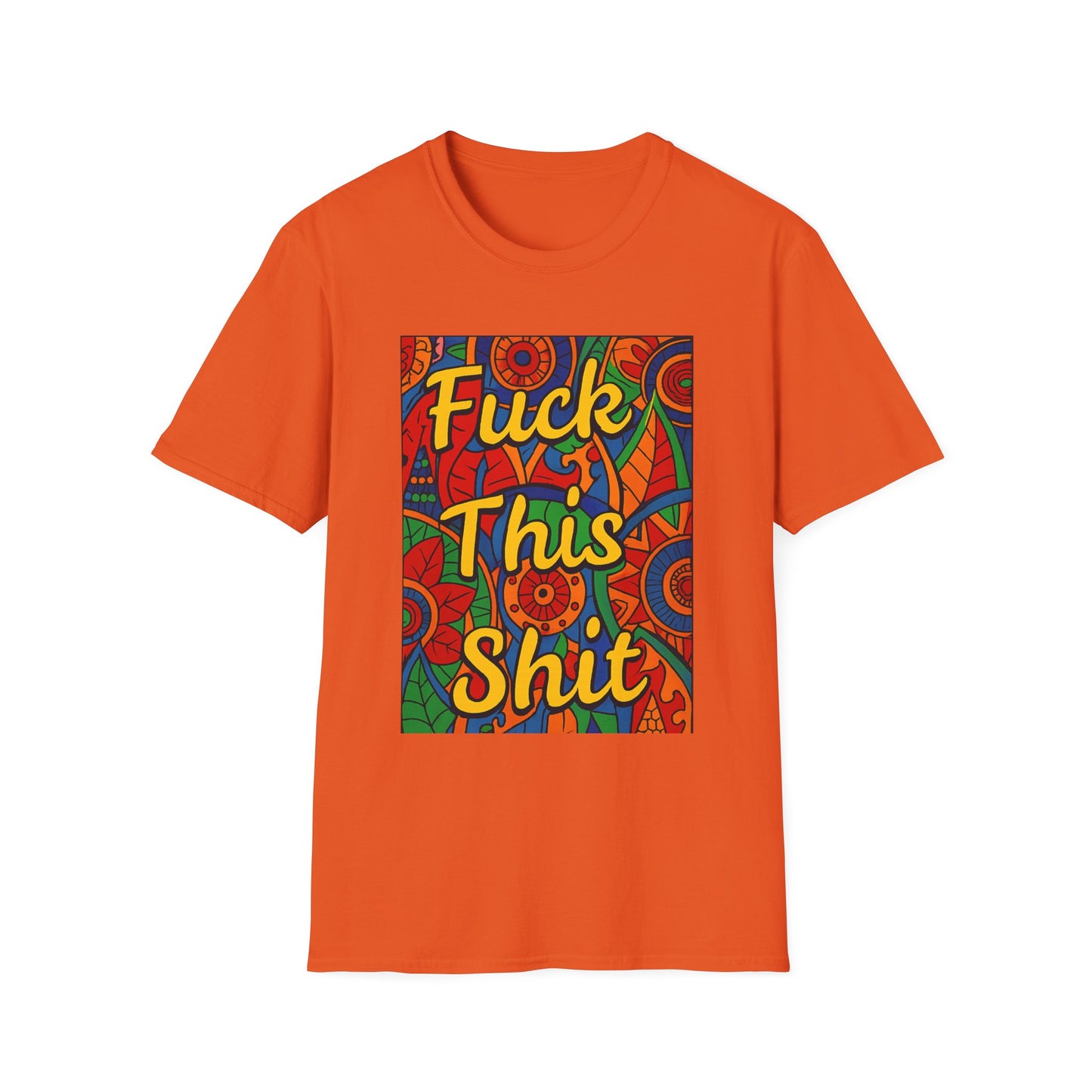 Vibrant Statement Tee - "Fuck This Shit" Unisex Softstyle T-Shirt, Casual Wear, Gift for Friends, Fun Graphic Shirt, Bold Expression
