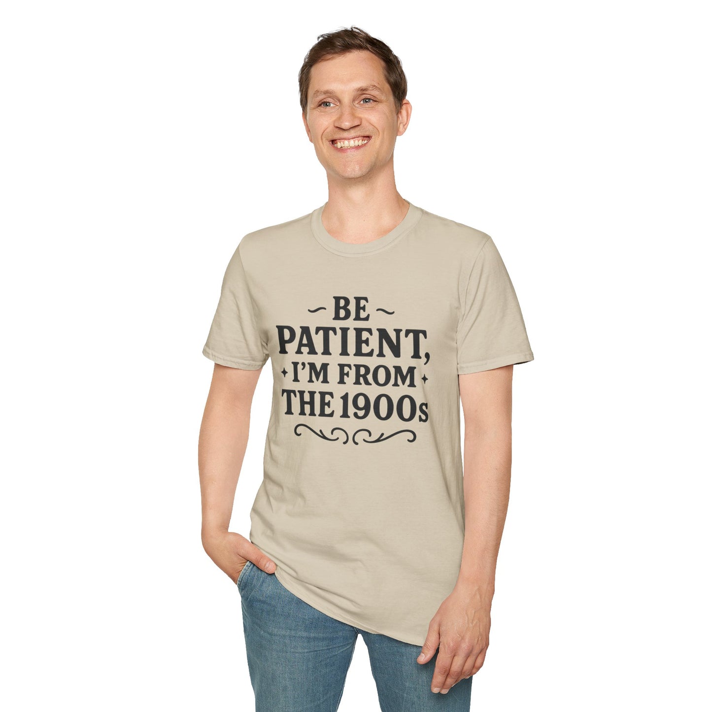 Be Patient I’m From the 1900s Shirt – Funny Millennial Gen X Tee – Retro Humor Graphic Shirt – Gift for Elder Millennials and 90s Kids